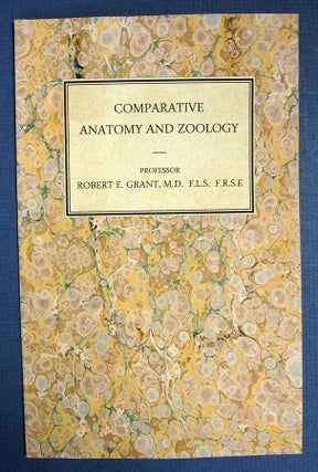 Item #39029 COMPARATIVE ANATOMY And ZOOLOGY. Professor, Robert E. Grant, M.D. F.L.S. F.R.S.E. ...