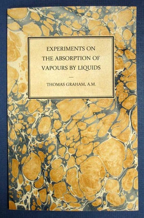 Item #39036 EXPERIMENTS On The ABSORPTION Of VAPOURS By LIQUIDS. From the Edinburgh Journal of...