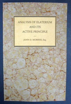 Item #39037 On The ANALYSIS Of ELATERIUM, And Its Active Principle. From the Edinburgh Medical...