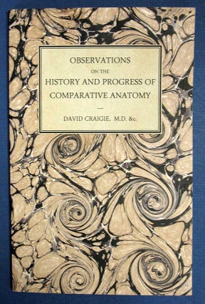 Item #39038 OBSERVATIONS On The HISTORY And PROGRESS Of COMPARATIVE ANATOMY. From the Edinburgh...