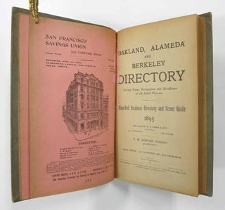 OAKLAND, ALAMEDA And BERKELEY DIRECTORY. Giving Name, Occupation and Residence of All Adult Persons Together with a Classified Business Directory and Street Guide. 1895.