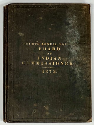 Item #39145 FOURTH ANNUAL REPORT Of The BOARD Of INDIAN COMMISSIONERS To The PRESIDENT Of The...