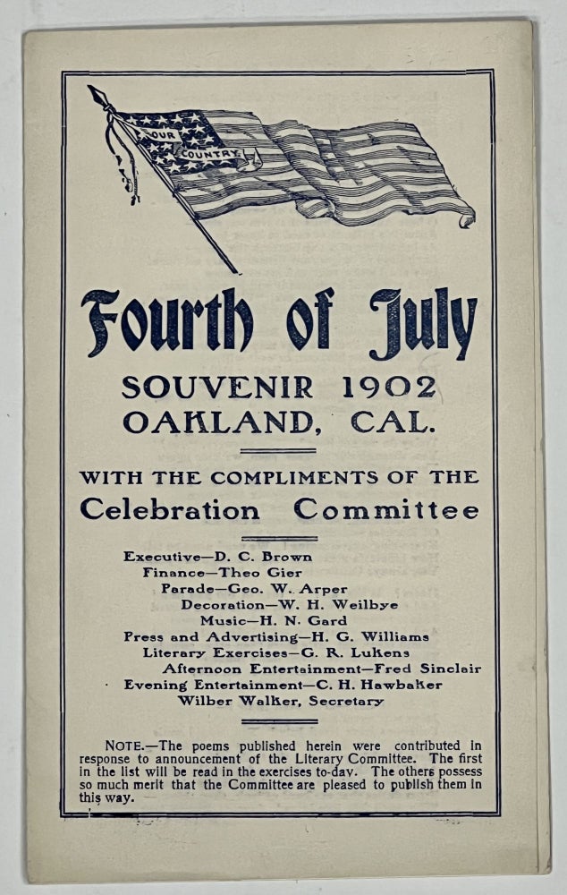 Item #39152 FOURTH Of JULY SOUVENIR 1902. Oakland, Cal. With the Compliments of the Celebration Committee. [Wrapper title]. Oakland California Ephemera, Miss Mary Bamford, John William Gwilt, Dr. H. W. - Contributors Anderson.
