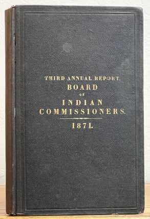 Item #39234 THIRD ANNUAL REPORT Of The BOARD Of INDIAN COMMISSIONERS To The PRESIDENT Of The...