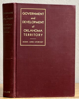 Item #39235 GOVERNMENT And DEVELOPMENT Of OKLAHOMA TERRITORY. Dora Ann Stewart