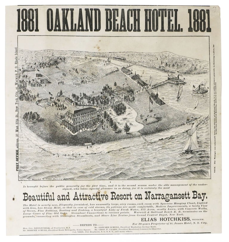 Item #39318 1881 OAKLAND BEACH HOTEL. 1st Brought Before the Public Generally for the First Time, and It Is the Second Season Under the Able Management of the Undersigned, who Takes Especial Pleasure in So Doing, for it is Certainly the Most BEAUTIFUL And ATTRACTIVE RESORT On NARRAGANSETT BAY [Rhode Island]. Illustrated Hotel Advertisement, Elias - Contributor. William R. Fish - Hotchkill.