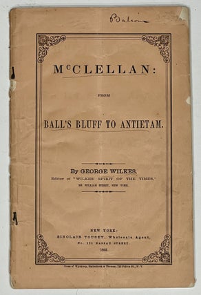 Item #39491 McCLELLAN: From Ball's Bluff to Antietam. George Wilkes