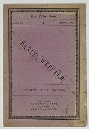 Item #39524 DANIEL WEBSTER. Home College Series No. 75. Daniel Webster, Rev Dr. . Vincent -...