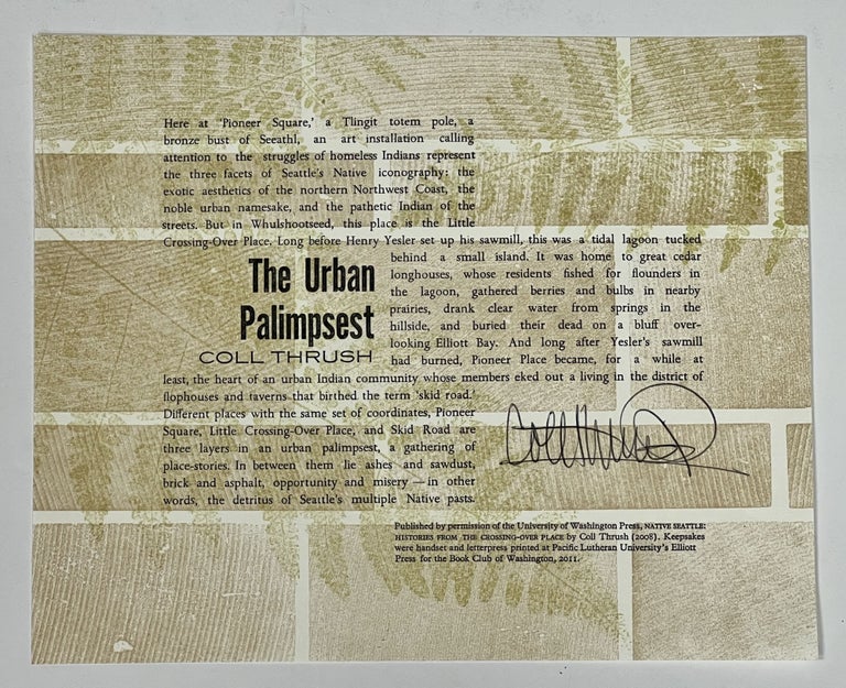 Item #39541 The URBAN PALIMPSEST. Excerpt from "Native Seattle: Histories from the Crossing-Over Place". Keepsake of the Book Club of Washington. Coll Thrush.