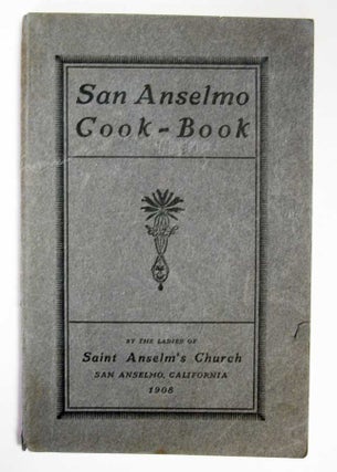 Item #39713 San Anselmo ..... Cook - Book. Ladies of Saint Anselm's Church