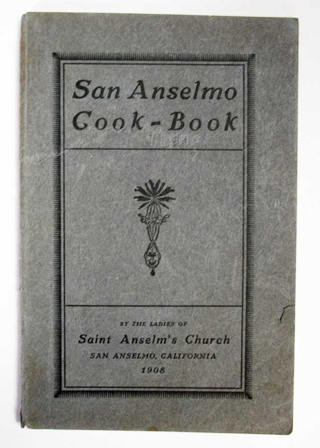 Item #39713 San Anselmo ..... Cook - Book. Ladies of Saint Anselm's Church.