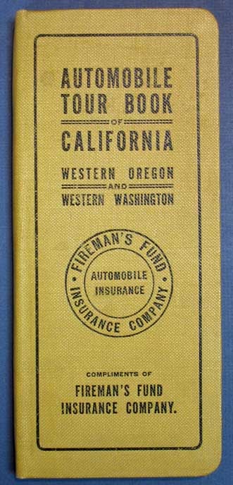 Item #39773 AUTOMOBILE TOUR BOOK Of CALIFORNIA Including Western Oregon and Western Washington. Fireman's Fund Insurance Company.