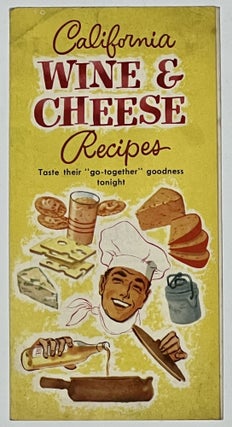 Item #39789.1 CALIFORNIA WINE & CHEESE RECIPES. Taste Their "Go - Together Goodness Tonight. ...