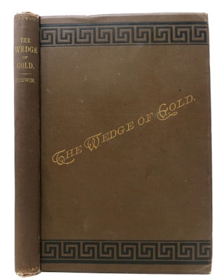 Item #39849 The WEDGE Of GOLD. Goodwin, harles, arroll