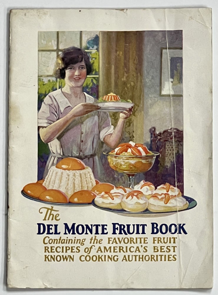 Item #39879 The DEL MONTE FRUIT BOOK. Publication No. 650. A Picked Collection of Recipes Covering the Best and Most Practical Service of Canned Fruits for Every Occasion. Del Monte Fruit Book publication.