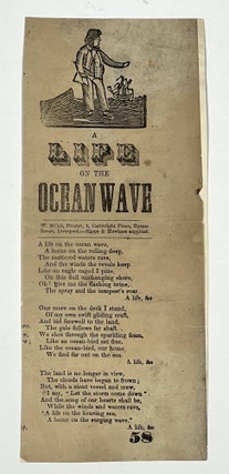 Item #39906 A LIFE On The OCEAN WAVE. [accompanied by] The SCAFFOLD. Maritime Song Slip
