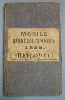 Item #40081 MOBILE DIRECTORY And COMMERCIAL SUPPLEMENT, For 1855--6, Embracing the Names of...