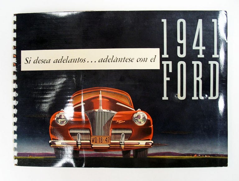 Item #40218 SI DESEA ADELANTOS... ADELANTESE CON EL 1941 FORD. [If you Want to Get Ahead... Get Ahead with the 1941 Ford - Cover Title]. Spanish: Ford Dealer's Showroom Sample Catalogue.