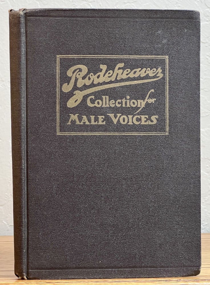 Item #40238 RODEHEAVER COLLECTION For MALE VOICES. One Hundred and Sixty Quartets and Choruses for Men Consisting of Gospel Songs - New and Old - the Popular Songs Used in the "Billy" Sunday Campaigns; Many Adaptations from Standard Authors; Old Familiar Hymns, Newly Arranged; Secular Songs; Plantation Melodies; Prohibition Songs and Special Selections. Dr. J. B. - Compiler Herbert.