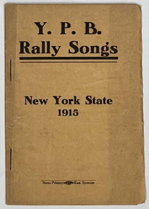 Item #40287 Y. P. B. RALLY SONGS. New York State. 1915. Young People's Branch - New York State,...