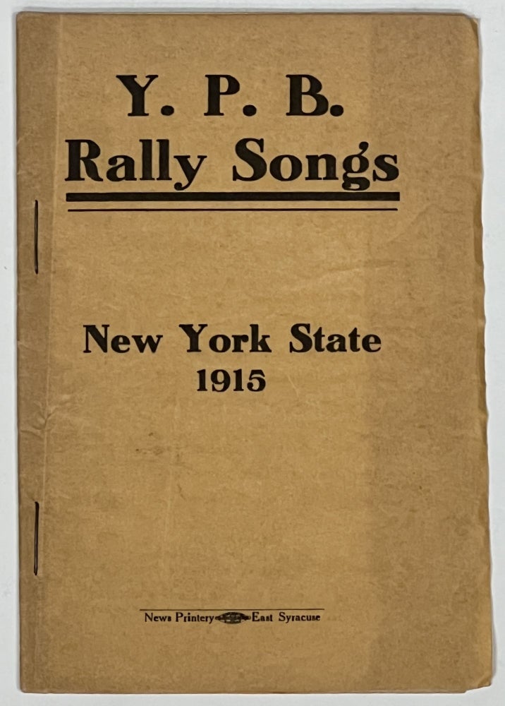 Item #40287 Y. P. B. RALLY SONGS. New York State. 1915. Young People's Branch - New York State, William Reid - Prize songwriter.