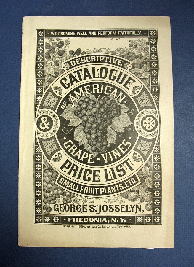 Item #40357 DESCRIPTIVE CATALOGUE Of AMERICAN GRAPE VINES. Price List. Small Fruit Plants, Etc. George S. Josselyn.
