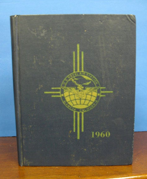 Item #40393 U.S. NAVAL AIR STATION ALAMEDA, CALIFORNIA 1960. Naval Air Station Unit Yearbook.
