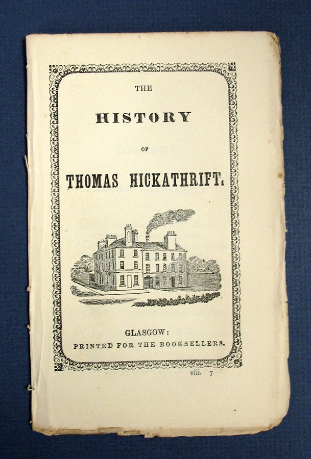 Item #40607 The HISTORY Of THOMAS HICKATHRIFT. Printed for the Booksellers.