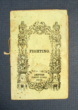 Item #40614 FIGHTING. Chapbook, American Sunday School Union