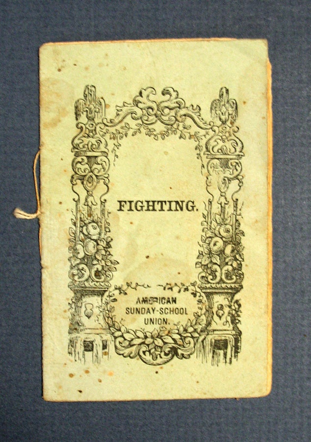 Item #40614 FIGHTING. Chapbook, American Sunday School Union.