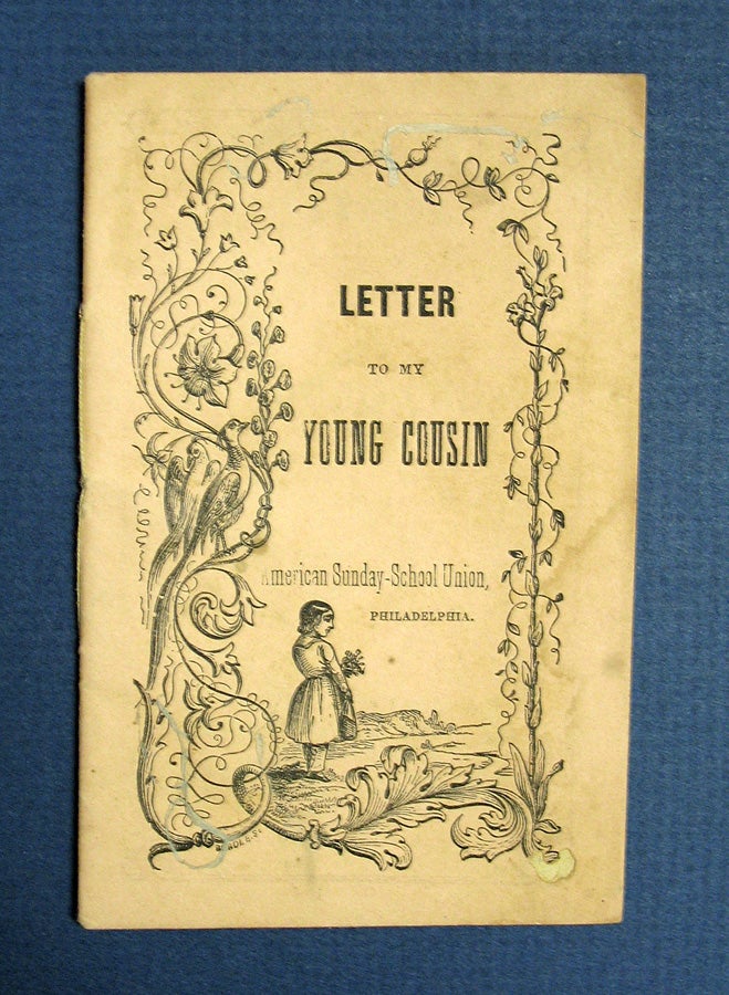 Item #40622 LETTER To MY YOUNG COUSIN. Chapbook, American Sunday-School Union.