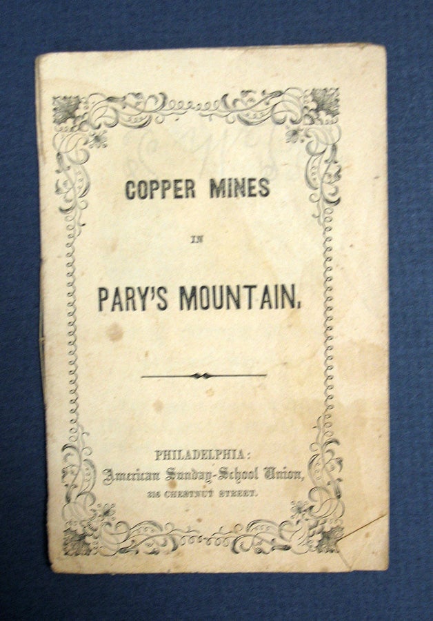 Item #40624 The COPPER MINES In PARY'S MOUNTAIN. Chapbook, American Sunday-School Union.