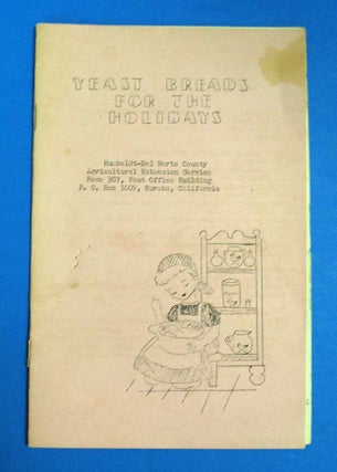 Item #40672 YEAST BREADS For The HOLIDAYS. Ruth E. Crawford, the Women in County Home Advisor...