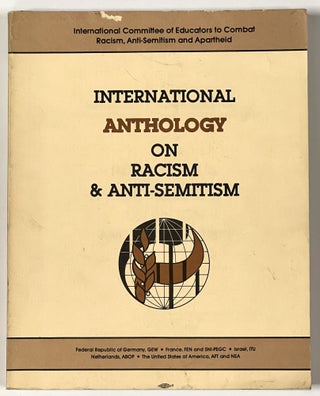Item #40722 INTERNATIONAL ANTHOLOGY On RACISM & ANTI-SEMITISM. Racism Literature, Jean Paul...