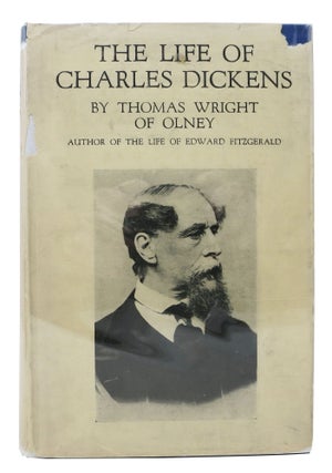 Item #4073.2 The LIFE Of CHARLES DICKENS. Charles. 1812 - 1870 Dickens, Thomas. Of Olney Wright