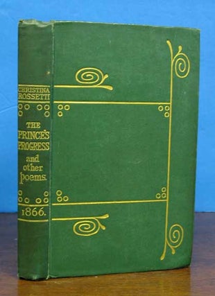 Item #40741 The PRINCE'S PROGRESS And Other Poems. Christina Rossetti, 1830 - 1894