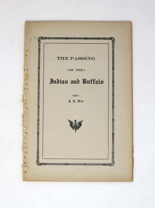 Item #40755.1 The PASSING Of The INDIAN And BUFFALO. J. L. Hill