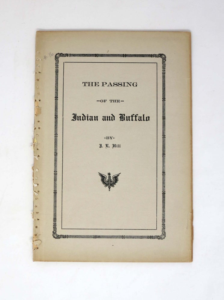 Item #40755.1 The PASSING Of The INDIAN And BUFFALO. J. L. Hill.