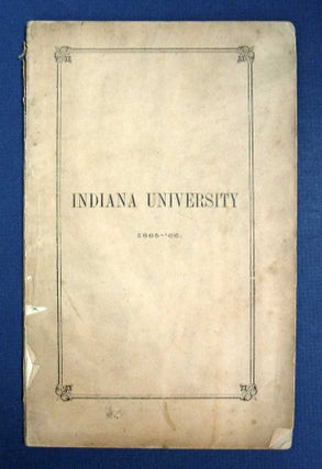 Item #40825 ANNUAL REPORT Of INDIANA UNIVERSITY, Including the Catalogue for the Academical Year,...