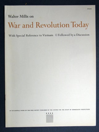 Item #40890 WAR And REVOLUTION TODAY. With Special Reference to Vietnam. Walter Millis