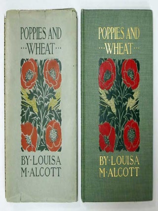 Item #41159 POPPIES And WHEAT. Louisa Alcott, ay. 1832 - 1888