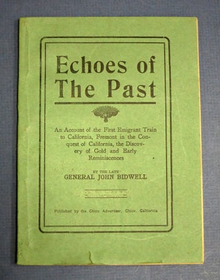 Item #41299 ECHOES Of The PAST ABOUT CALIFORNIA. An Account of the First Emigrant Train to...