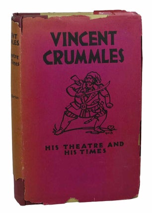 Item #41365.1 VINCENT CRUMMLES. His Theatre and His Times. F. J. Harvey. Dickens Darton, Charles...