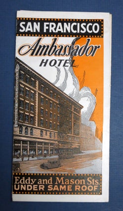 Item #41501 SAN FRANCISCO AMBASSADOR HOTEL. Eddy and Mason Sts. 200 Car Garage Under Same Roof....