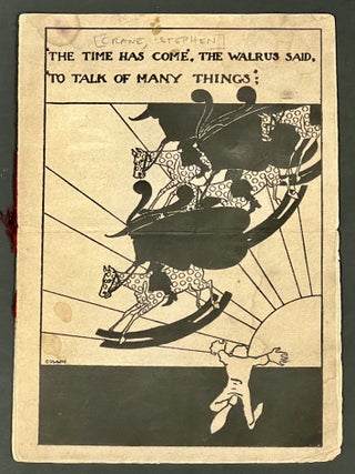 The TIME Has COME, The WALRUS SAID, To TALK Of MANY THINGS... The Society of the Philistines. Thursday Evening. December Nineteenth, 1895. In Honor of Mr. Stephen Crane.