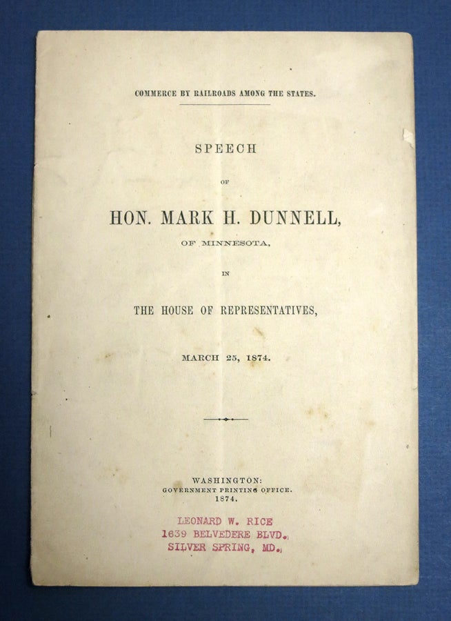 Item #41555 SPEECH Of HON. MARK H. DUNNELL, Of MINNESOTA, In The HOUSE Of REPRESENTATIVES, MARCH 25, 1874. Commerce by Railroads Among the States. Mark Dunnell, ill. 1823 - 1904.