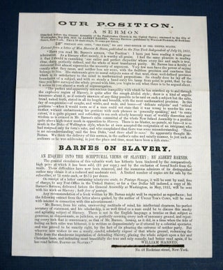 Item #41563 [Advertisement]. OUR POSITION. A Sermon & Barnes on Slavery. Antislavery, Albert...