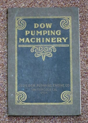 Item #41572 GEO. E. DOW PUMPING ENGINE CO., MANUFACTURERS Of STEAM, ELECTRIC And POWER PUMPS And...
