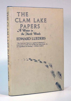 Item #41631 The CLAM LAKE PAPERS. A Winter in the North Woods. Introducing the Metaphorical...