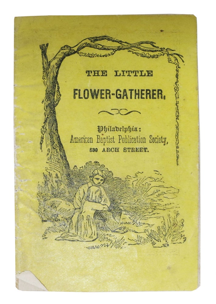 Item #41773 The LITTLE FLOWER - GATHERER. [cover title]. Children's Chapbook.